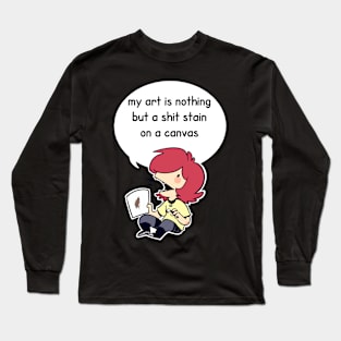 Nothing But A Shit Stain Long Sleeve T-Shirt